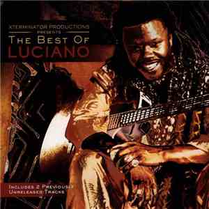 Luciano  - Xterminator Productions Presents The Best Of Luciano download flac