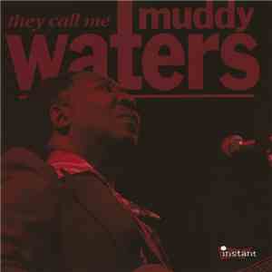 Muddy Waters - They Call Me Muddy Waters download flac