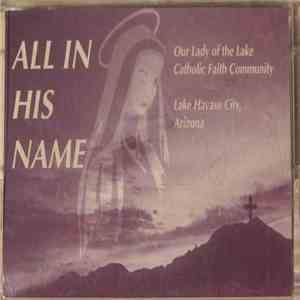 Our Lady Of The Lake Catholic Faith Community - All In His Name download flac