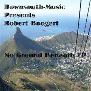 Robert Boogert - No Ground Beneath Ep download flac