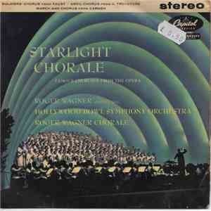 Roger Wagner, The Roger Wagner Chorale, The Hollywood Bowl Symphony Orchestra - Starlight Chorale Part 3 download flac