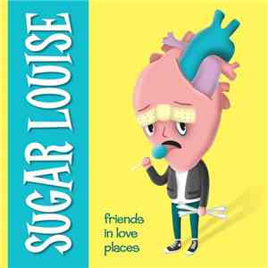 Sugar Louise - Friends In Love Places download flac