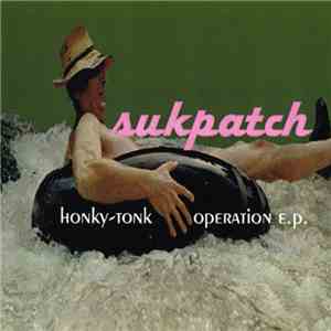Sukpatch - Honky-Tonk Operation E.P. download flac