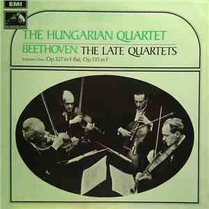 The Hungarian Quartet / Beethoven - The Late Quartets Volume One: Op. 127 In E Flat; Op. 135 In F download flac