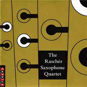 The Raschèr Saxophone Quartet - The Raschèr Saxophone Quartet download flac