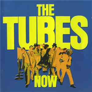 The Tubes - Now download flac