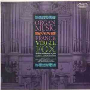 Virgil Fox, Maurice Duruflé, Louis Vierne, César Franck, Marcel Dupré - Organ Music From France download flac