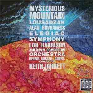Alan Hovhaness ; Lou Harrison – American Composers Orchestra, Dennis Russell Davies - Keith Jarrett - Mysterious Mountain • Lousadzak • Elegiac Symphony download flac