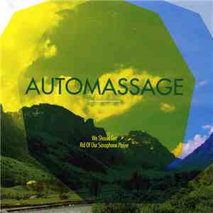 Automassage - We Should Get Rid Of Our Saxophone Player download flac