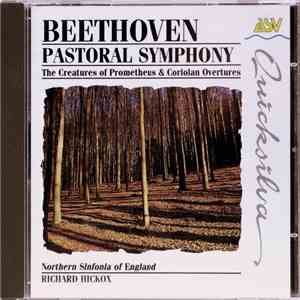 Beethoven, Northern Sinfonia Of England, Richard Hickox - Pastoral Symphony / The Creatures Of Prometheus & Corolian Overtures download flac