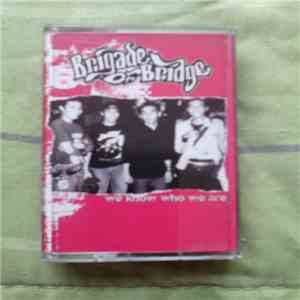 Brigade Of Bridge - We Know Who We Are download flac