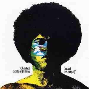 Charles Hilton Brown - Owed To Myself download flac