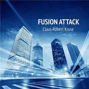 Claus-Robert Kruse - Fusion Attack download flac