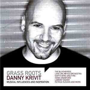 Danny Krivit - Grass Roots (Musical Influences And Inspiration) download flac