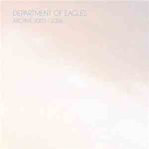 Department Of Eagles - Archive 2003-2006 download flac