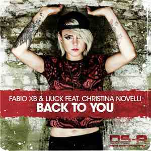Fabio XB & Liuck Feat. Christina Novelli - Back To You download flac