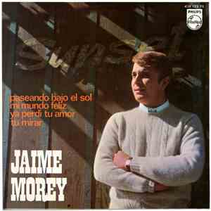 Jaime Morey - Paseando Bajo El Sol / Mi Mundo Feliz / Ya Perdi Tu Amor / Tu Mirar download flac
