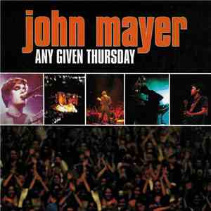 John Mayer - Any Given Thursday download flac