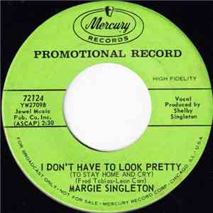 Margie Singleton - I Don't Have To Look Pretty (To Stay Home And Cry) / Walkin' Back To Happiness download flac