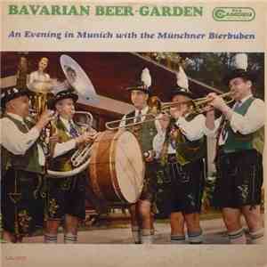 Munchner Bierbuben - Bavarian Beer-Garden, An Evening In Munich With The Muncher Bierbuben download flac