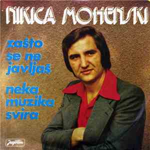 Nikica Mohenski - Zašto Se Ne Javljaš / Neka Muzika Svira download flac