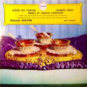 Niyazi Sayın & Aras Ensemble - Klasik Saz Eserleri - Chamber Music / Works By Turkish Composers download flac