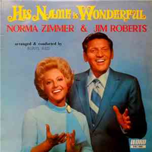 Norma Zimmer, Jim Roberts  - His Name is Wonderful download flac