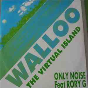 Only Noise Feat. Rory G. - Walloo - The Virtual Island download flac