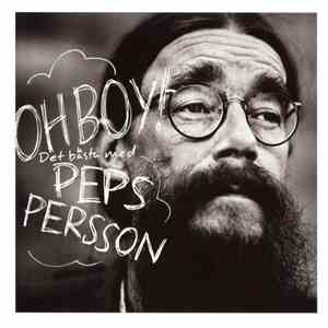 Peps Persson - Oh Boy! Det Bästa Med Peps Persson download flac