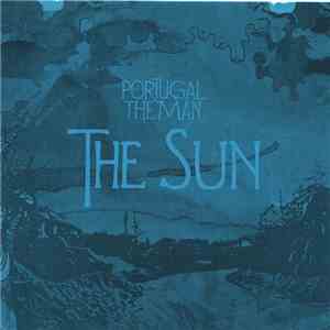 Portugal. The Man - The Sun download flac