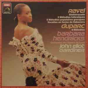 Ravel, Duparc, Barbara Hendricks, Orchestre De L'Opéra De Lyon, John Eliot Gardiner - Shéhérazade / 2 Mélodies Hébraïques / 5 Mélodies Populaires Grecques / Vocalise En Forme De Habanera / 6 Mélodies download flac