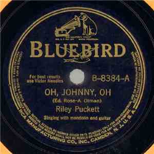 Riley Puckett - Oh, Johnny, Oh / Take Me Back To My Boots And Saddle download flac
