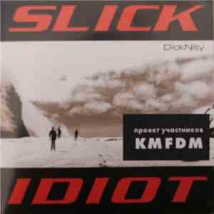 Slick Idiot - Dicknity download flac