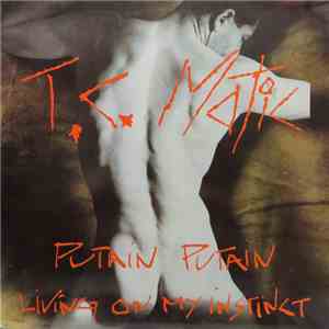 T.C. Matic - Putain Putain / Living On My Instinct download flac