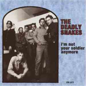 The Deadly Snakes - I'm Not Your Soldier Anymore download flac