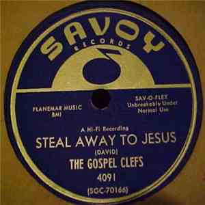 The Gospel Clefs - Steal Away To Jesus / Rise Up And Walk download flac