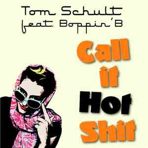 Tom Schult Feat. Boppin' B - Call It Hot Shit download flac