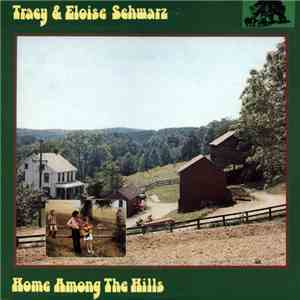 Tracy & Eloise Schwarz - Home Among The Hills download flac
