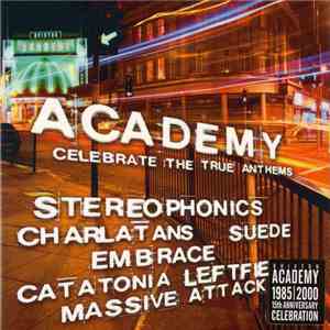 Various - Academy: Celebrate The True Anthems download flac