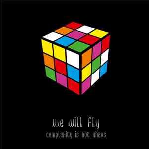 We Will Fly - Complexity Is Not Chaos download flac
