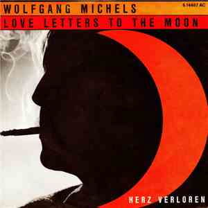 Wolfgang Michels - Love Letters To The Moon / Herz Verloren download flac