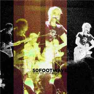 50 Foot Wave - You're Soaking In It download flac