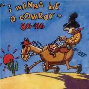 Boys Don't Cry - I Wanna Be A Cowboy 86-96 download flac