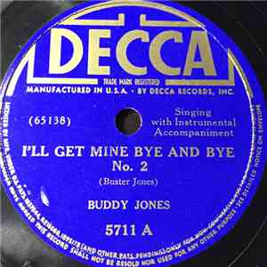 Buddy Jones  - I'll Get Mine Bye And Bye No. 2 / You Cannot Take It With You download flac
