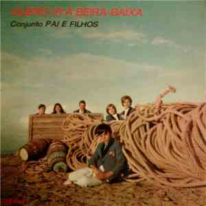 Conjunto Pai E Filhos - Quero Ir À Beira-Baixa download flac