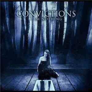 Convictions - I Am Nothing download flac