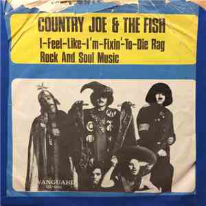 Country Joe And The Fish - I-Feel-Like-I'm-Fixin'-To-Die Rag / Rock And Soul Music download flac