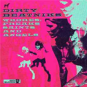 Dirty Beatniks - Whores, Freaks, Saints And Angels download flac
