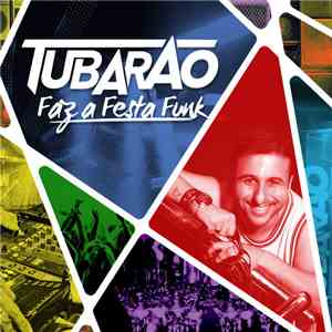 DJ Tubarão - Faz A Festa Funk download flac