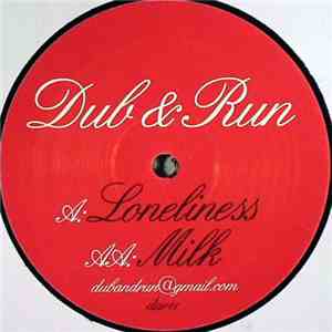 Dub & Run - Loneliness / Milk download flac